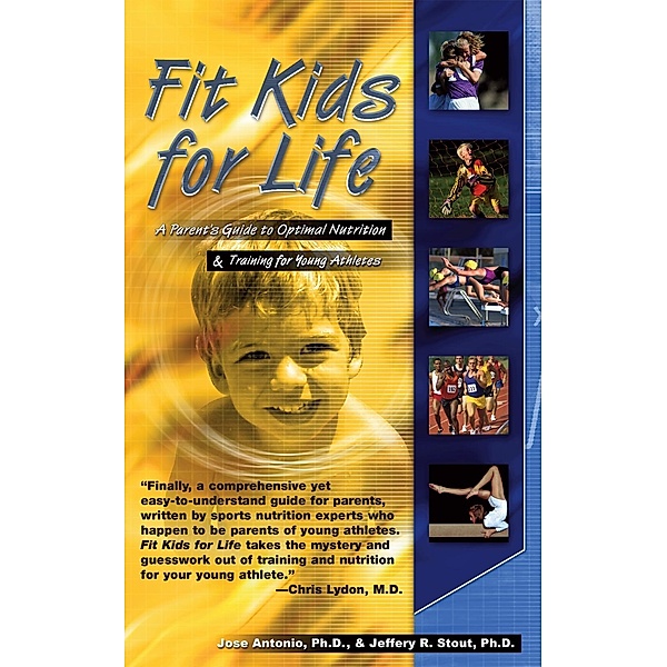 Fit Kids for Life, Ph. D. Antonio, Jeffrey R. Stout