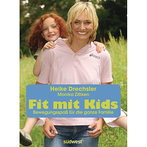Fit mit Kids, Heike Drechsler, Monika Zilliken