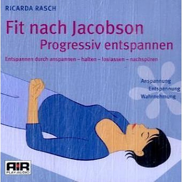 Fit nach Jacobson - Progressiv entspannen, 1 Audio-CD, Ricarda Rasch