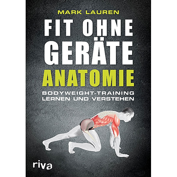 Fit ohne Geräte - Anatomie, Mark Lauren