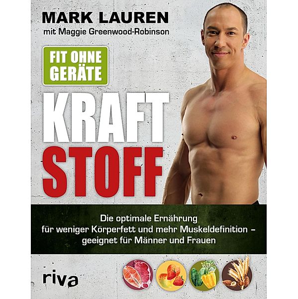 Fit ohne Geräte - Kraftstoff, Mark Lauren, Maggie Greenwood-Robinson