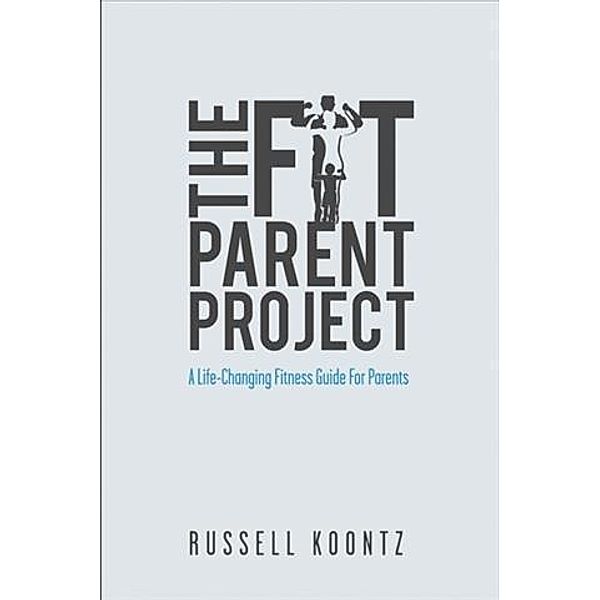 Fit Parent Project, Russell Koontz