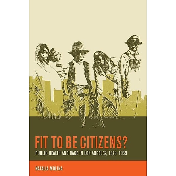 Fit to Be Citizens? / American Crossroads Bd.20, Natalia Molina