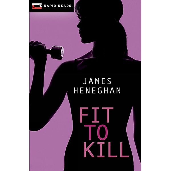 Fit to Kill / Rapid Reads, James Heneghan