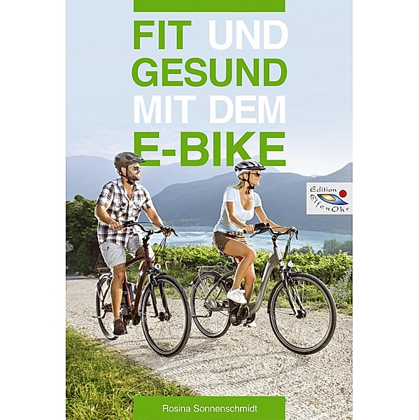 Fit und gesund mit dem E-Bike, Rosina Sonnenschmidt