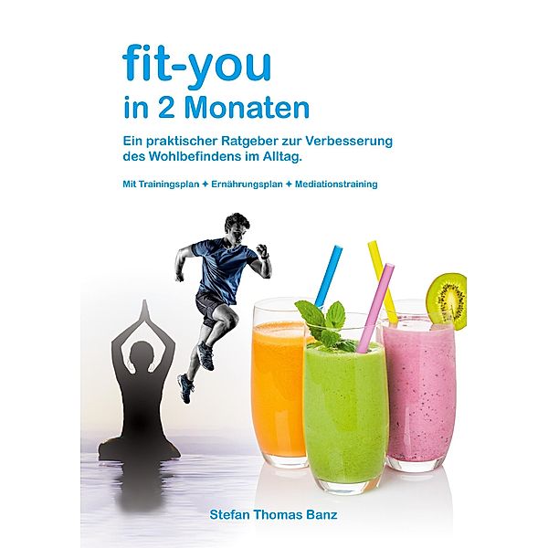 fit-you in 2 Monaten, Stefan Thomas Banz