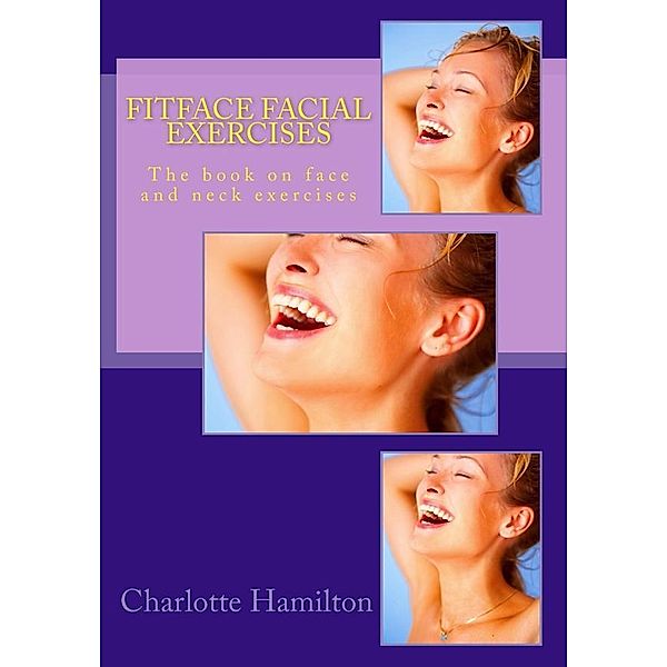 Fitface Facial Exercises / Fitface, Charlotte Hamilton
