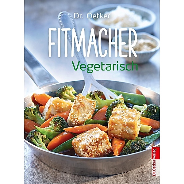 Fitmacher Vegetarisch / Fitmacher Bd.2, Oetker, Oetker Verlag