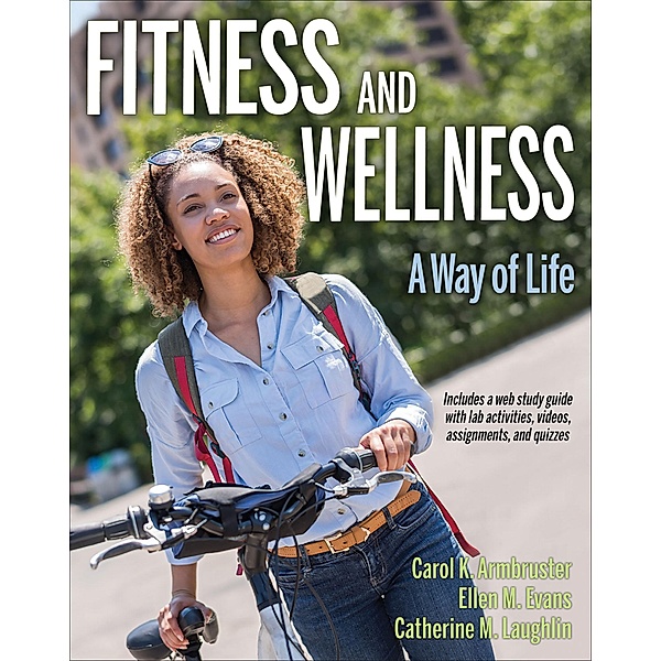 Fitness and Wellness with Web Study Guide, Carol Armbruster, Catherine M. Sherwood-Laughlin, Ellen M. Evans