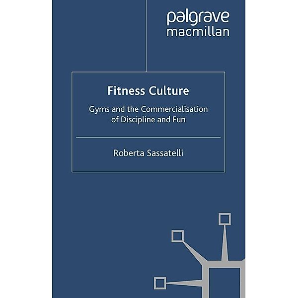 Fitness Culture / Consumption and Public Life, Roberta Sassatelli