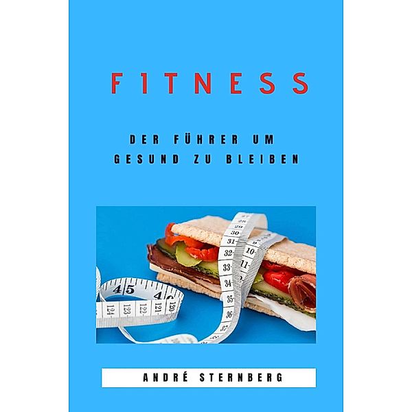 Fitness - Der Führer um gesund zu bleiben, Andre Sternberg