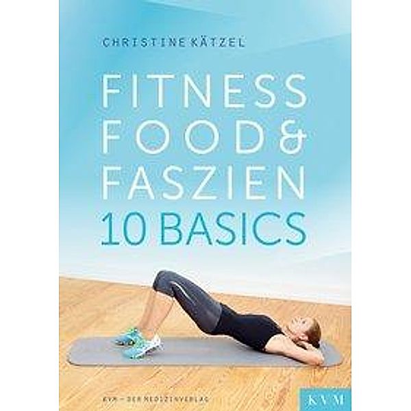 Fitness, Food & Faszien, Christine Kätzel