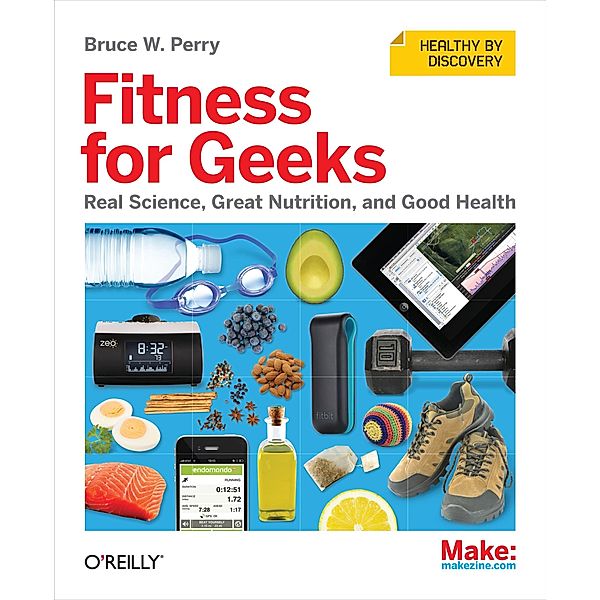 Fitness for Geeks, Bruce W. Perry