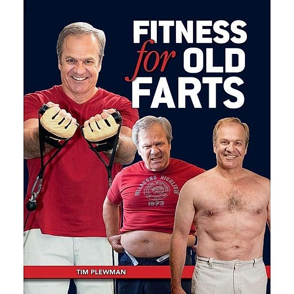 Fitness for Old Farts, Tim Plewman