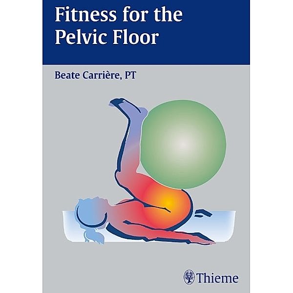 Fitness for the Pelvic Floor, Beate Carriere