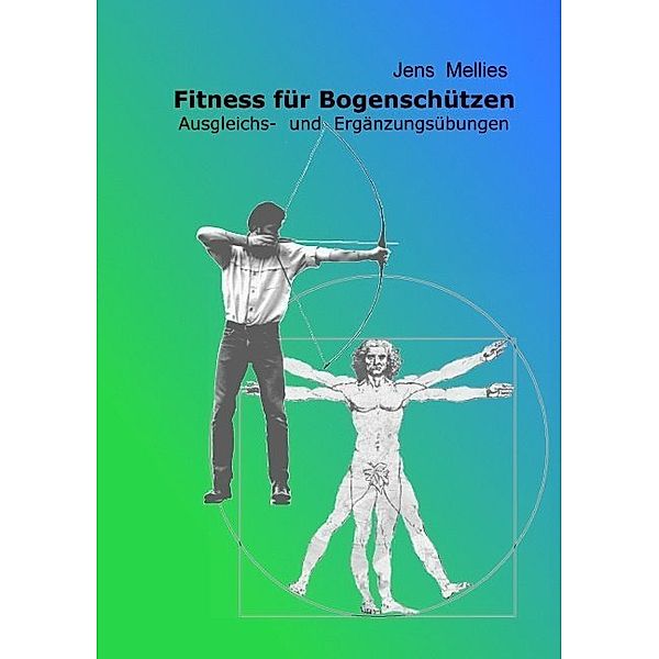 Fitness für Bogenschützen, Jens Mellies