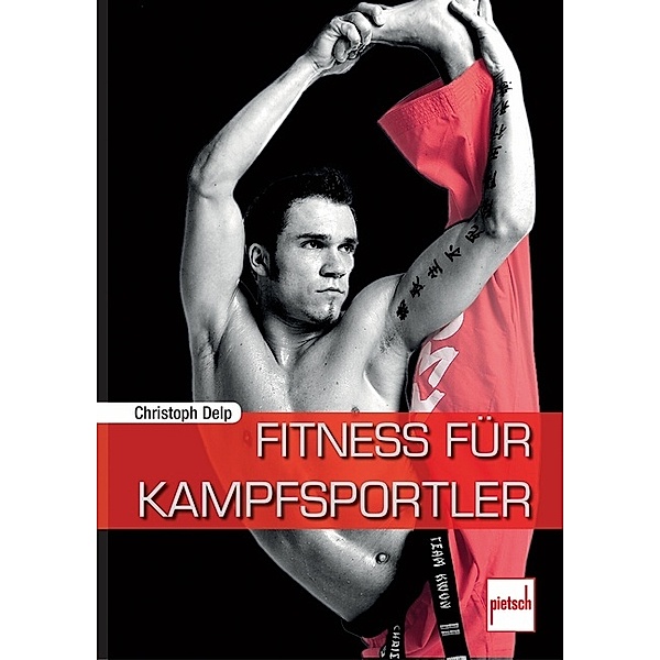 Fitness für Kampfsportler, Christoph Delp