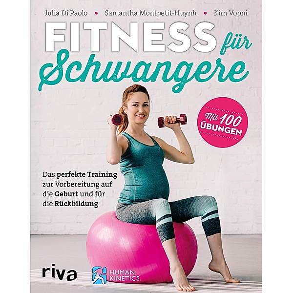 Fitness für Schwangere, Julia Di Paolo, Samantha Montpetit-Huynh, Kim Vopni