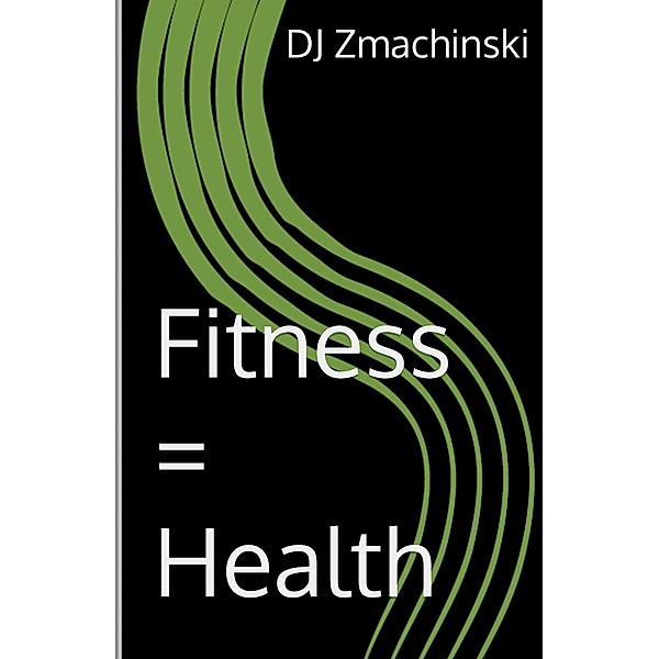 Fitness = Health, Dj Zmachinski