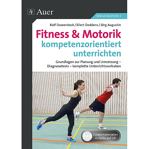 Fitness & Motorik kompetenzorientiert unterrichten, m. 1 CD-ROM, Jörg Augustin, Eilert Deddens, Ralf Duwenbeck
