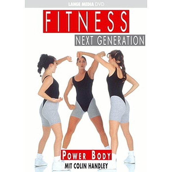 Fitness Next Generation - Power Body, Colin Handley