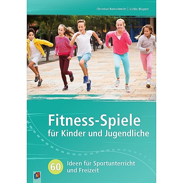 Fitness-Spiele für Kinder und Jugendliche, Christian Reinschmidt, Ulrike Wagner