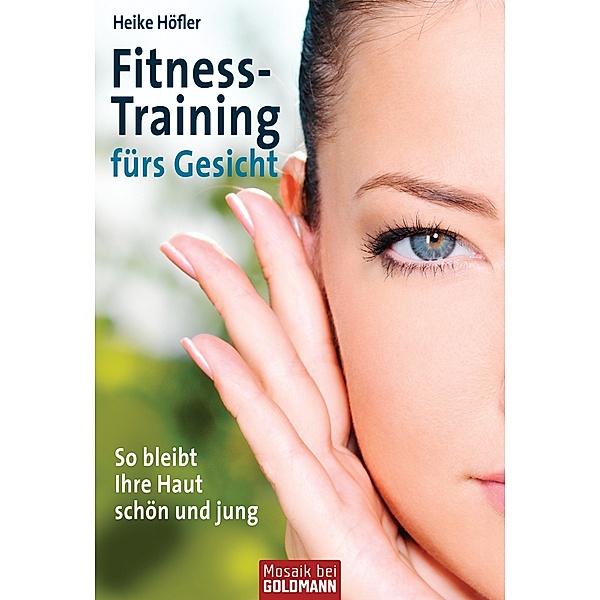 Fitness-Training fürs Gesicht, Heike Höfler