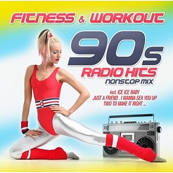 Fitness & Workout: 90s Radio Hits In The Mix, Fitness & Workout Mix