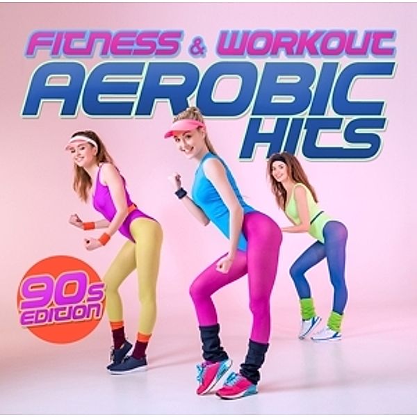 Fitness & Workout: Aerobix Hits (90s Edition), Fitness & Workout Mix