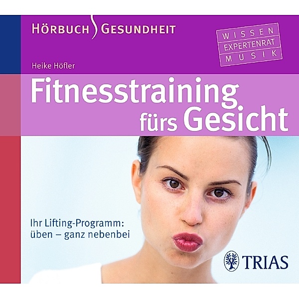 Fitnesstraining fürs Gesicht, 1 Audio-CD, Heike Höfler