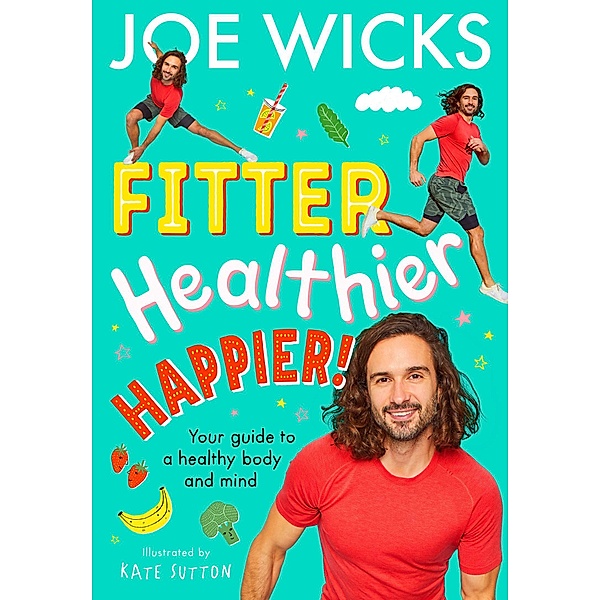 Fitter, Healthier, Happier!, Joe Wicks