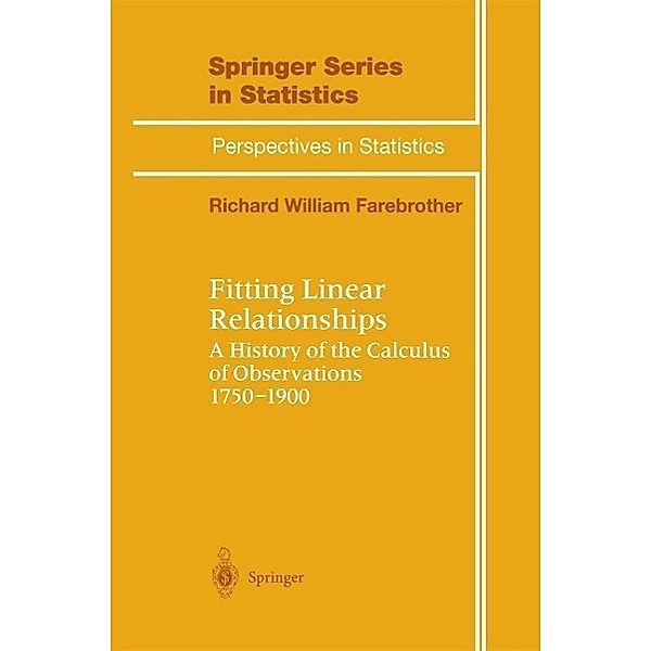 Fitting Linear Relationships / Springer Series in Statistics, R. W. Farebrother