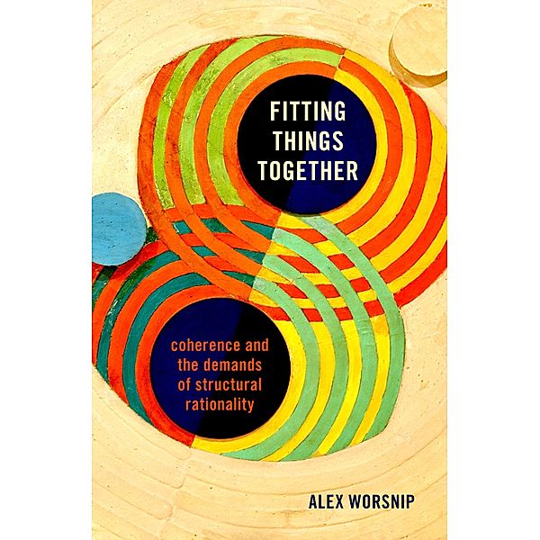 Fitting Things Together, Alex Worsnip