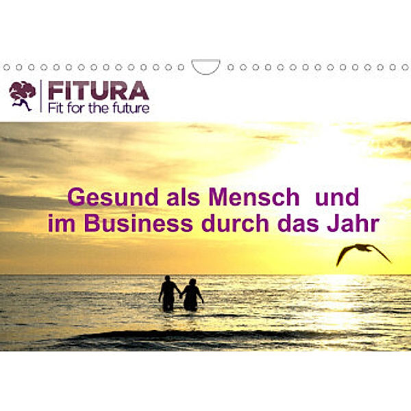 Fitura - Fit for the future (Wandkalender 2022 DIN A4 quer), MELANIE THORMANN / ROBERT STYPPA