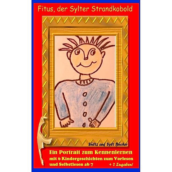 Fitus, der Sylter Strandkobold - Ein Portrait zum Kennenlernen, Renate Sültz, Uwe H. Sültz