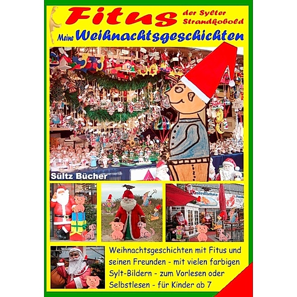 Fitus, der Sylter Strandkobold - Meine Weihnachtsgeschichten mit vielen farbigen Bildern, Renate Sültz, Uwe H. Sültz