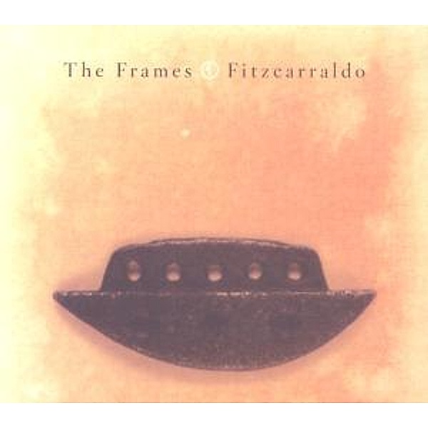 Fitzcarraldo (Rem.+Bonustracks), The Frames