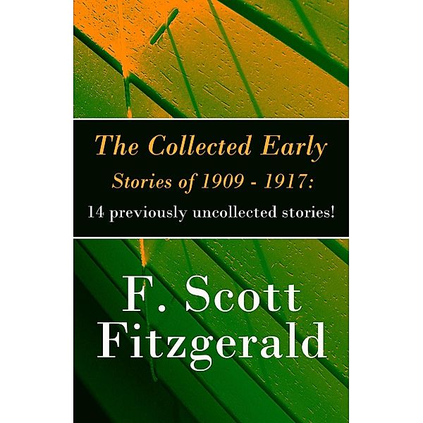 Fitzgerald, F: Collected Early Stories of 1909 - 1917: 14 pr, Francis Scott Fitzgerald