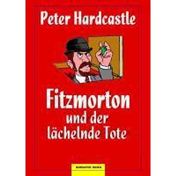Fitzmorton und der lächelnde Tote / Edition 211, Peter Hardcastle