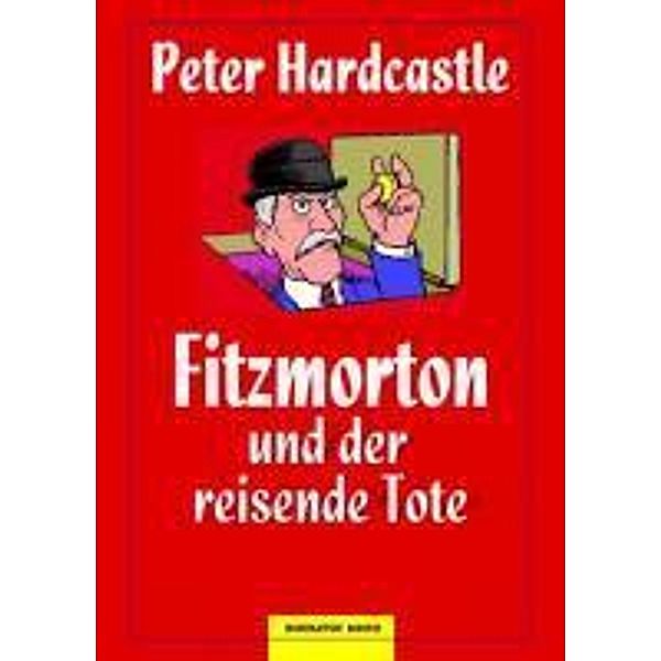 Fitzmorton und der reisende Tote / Edition 211, Peter Hardcastle