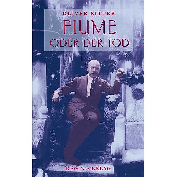 Fiume oder der Tod, Oliver Ritter