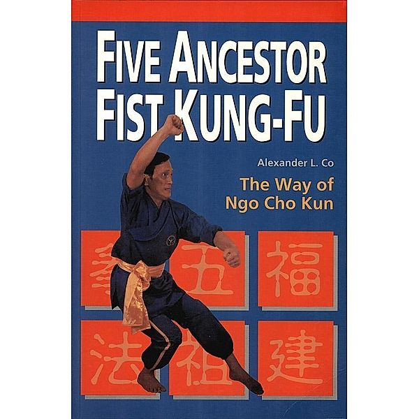 Five Ancestor Fist Kung Fu, Alexander L. Co