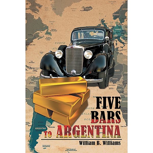 Five Bars to Argentina, William B. Williams