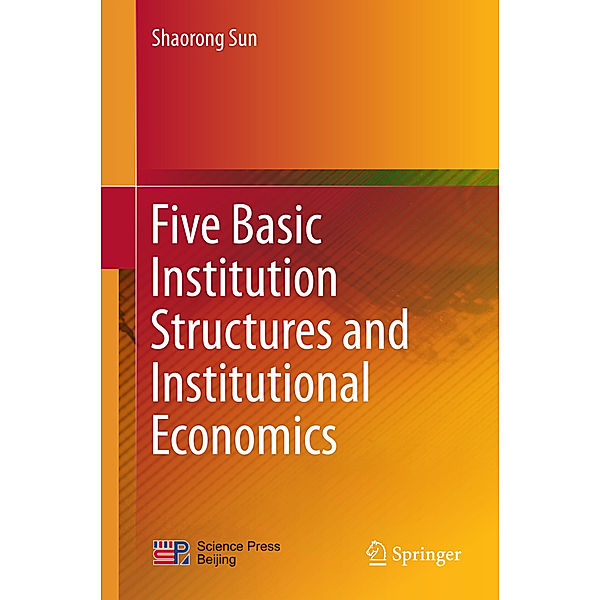 Five Basic Institution Structures and Institutional Economics, Shaorong Sun