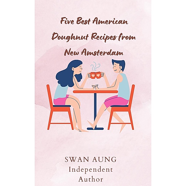 Five Best American Doughnut Recipes from New Amsterdam, Swan Aung
