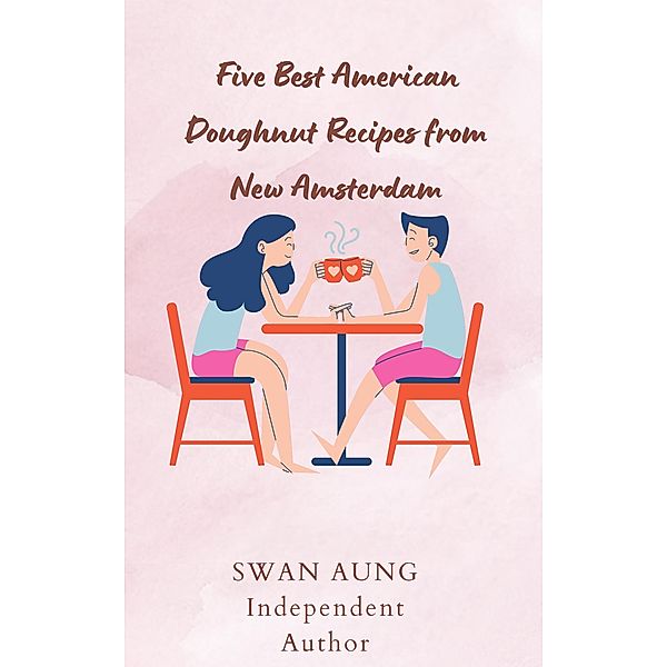 Five Best American Doughnut Recipes from New Amsterdam, Swan Aung