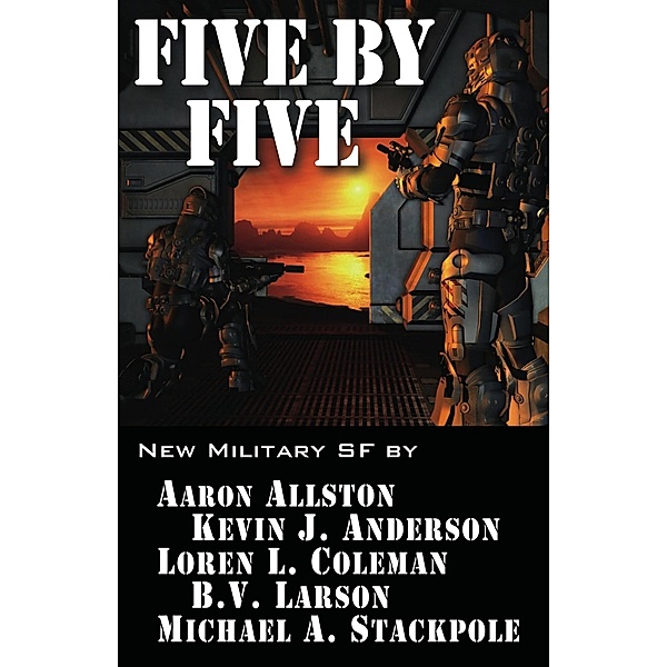 Five by Five, B. V. Larson, Aaron Allston, Kevin J Anderson, Loren Coleman, Michael A Stackpole
