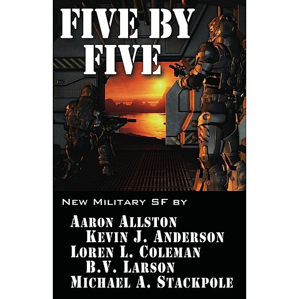 Five by FIve / Five by Five, Kevin J. Anderson, V. Larson B., Aaron Allston, Michael Stackpole, Loren L. Coleman