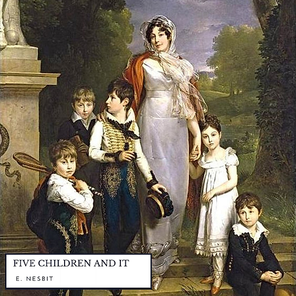 Five Children and It, E. Nesbit