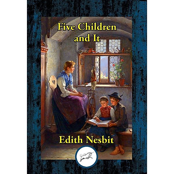 Five Children and It / Dancing Unicorn Books, Edith Nesbit